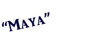 “Maya”