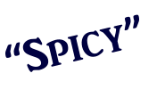 “Spicy”